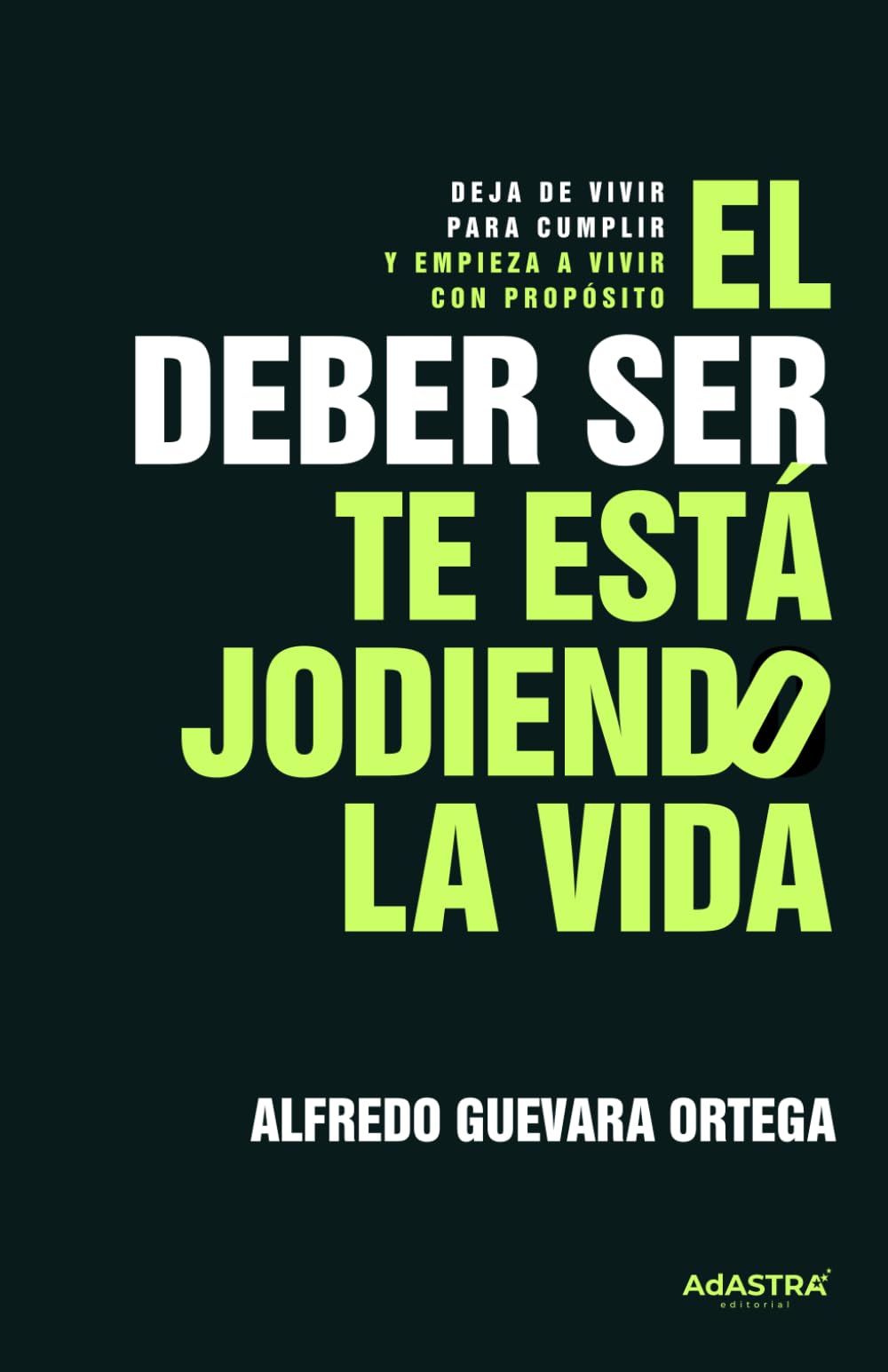 El “deber ser” te está jodiendo la vida