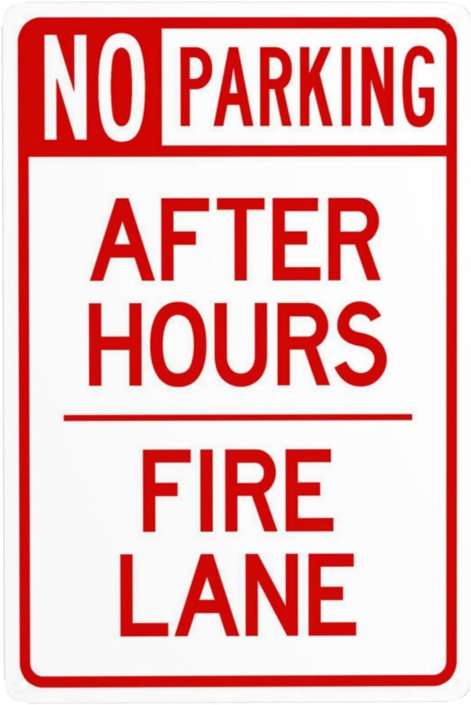 No Parking After Hours Fire Lane Rust Free Aluminum Sign - Security Warning Decor with Pre-Drilled Holes for Street Business Lot - 12x16 Inch​