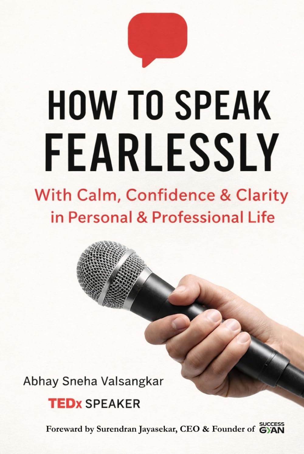 How to Speak Fearlessly: with calm, confidence & clarity in personal and professional life.
