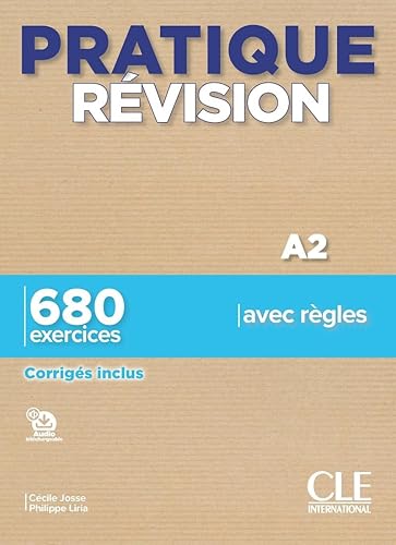 Pratique révision. Pratique révision A2. Avec Corrigés. Per le Scuole superiori. Con File audio per il download: 680 exercices. Corrigés inclus