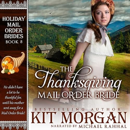 The Thanksgiving Mail Order Bride Audiolibro Por Kit Morgan arte de portada