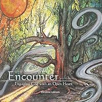 Encounter: Engaging God with an Open Heart B08KQ1LJHX Book Cover