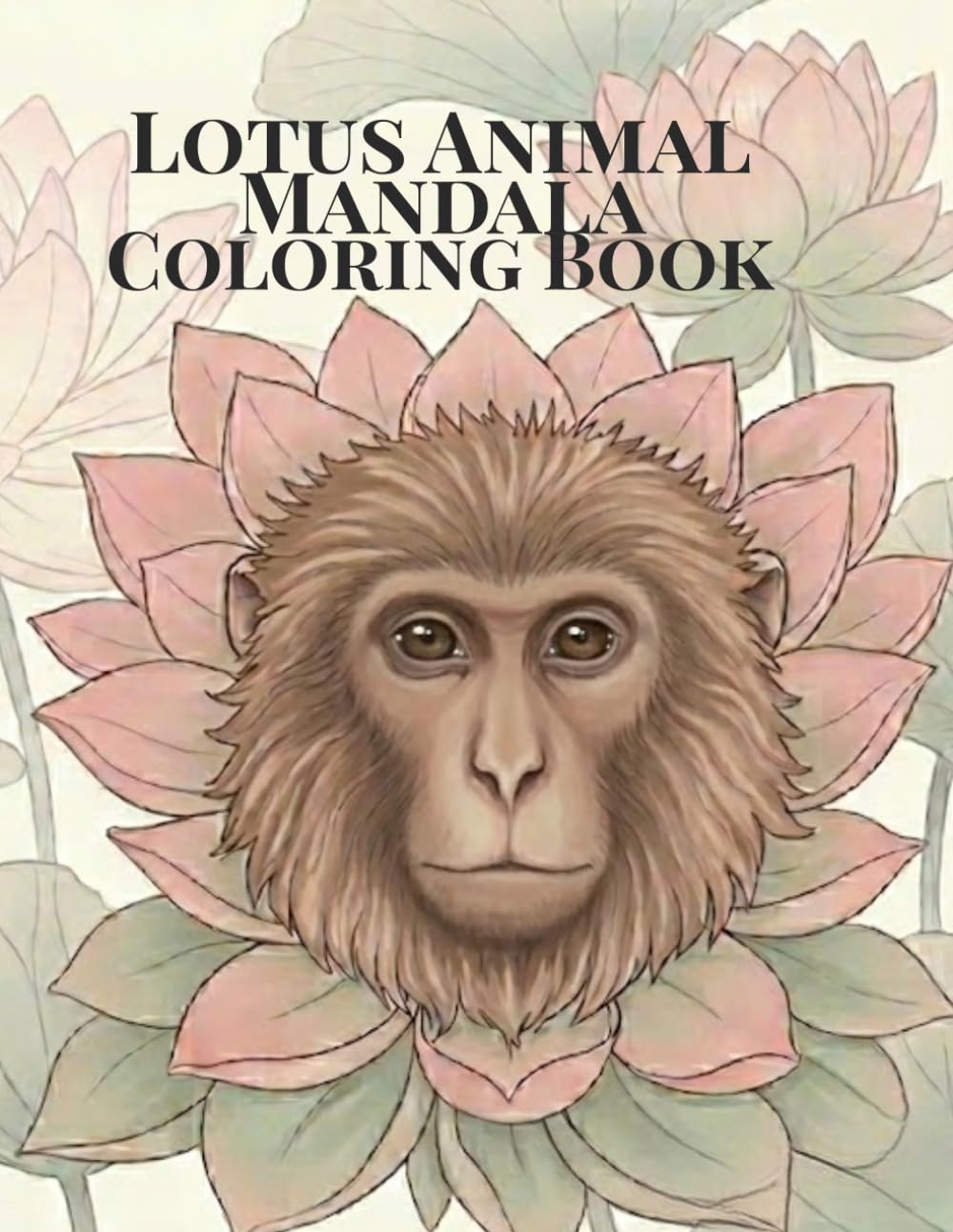 LOTUS ANIMAL MANDALA COLORING BOOK: A Relaxing Adult Coloring Book with Elegant Lotus Animal Mandalas (Mandala Coloring Series)