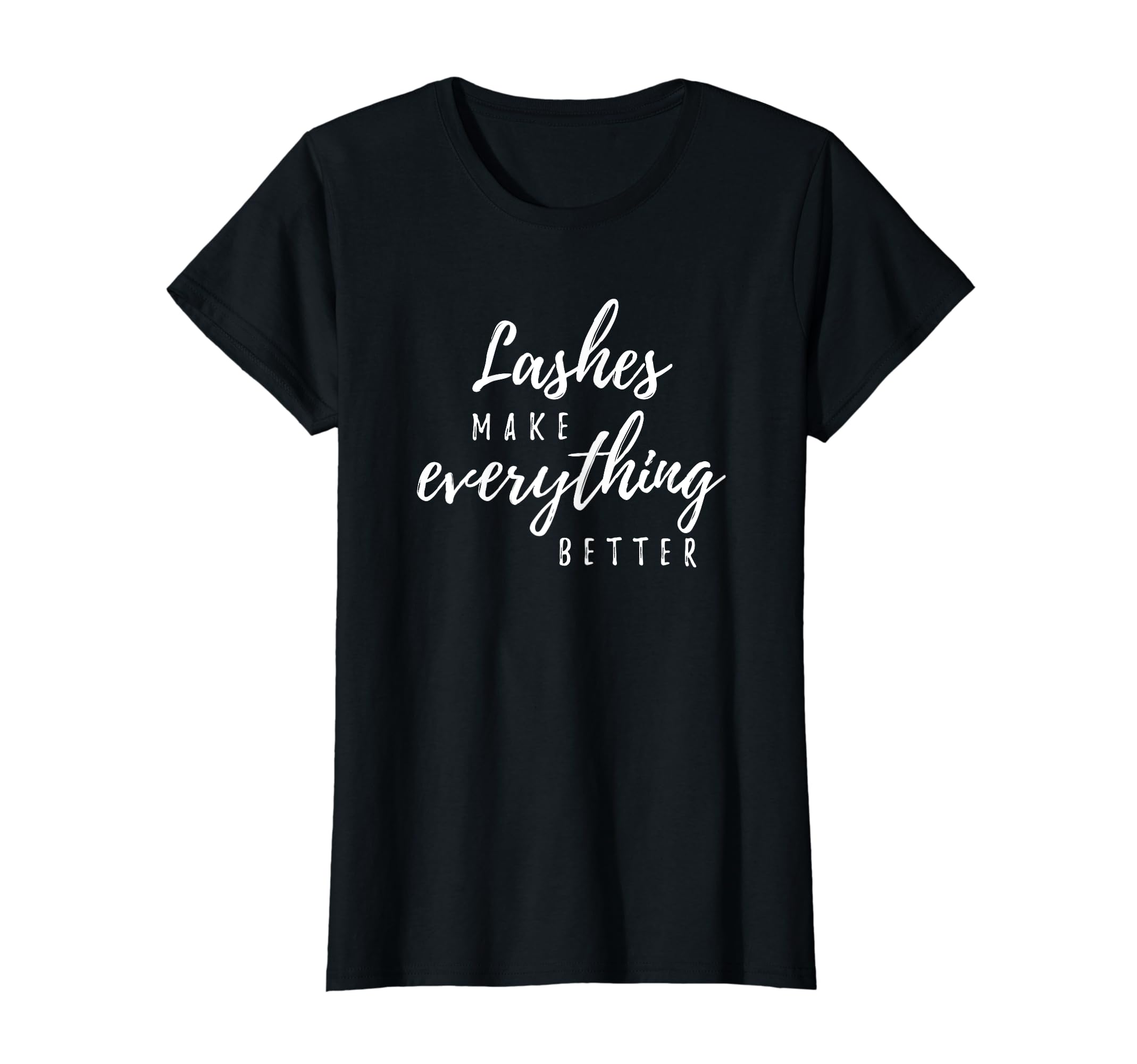 Womens Cute Lashes Make Everything Better T-Shirt For Stylists T-Shirt, Black, Female X-Small