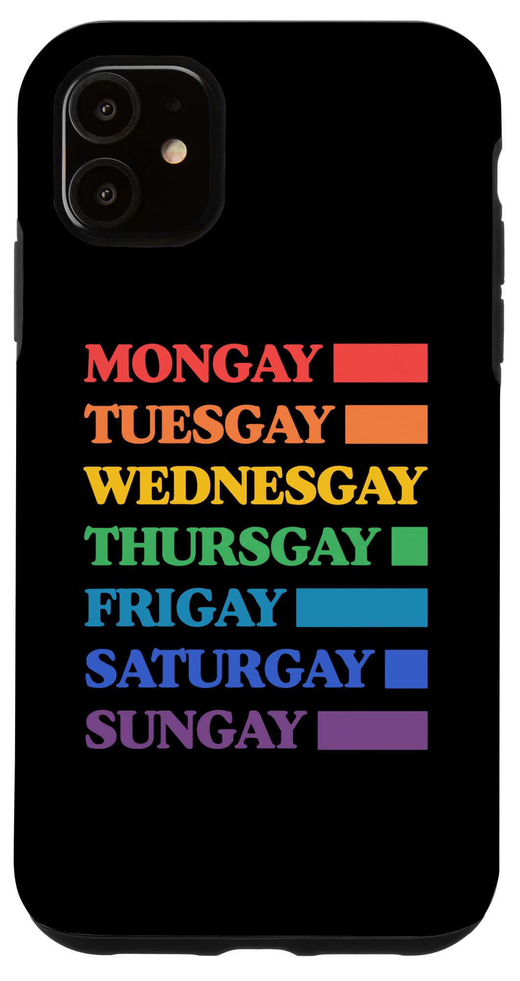 iPhone 11 Mongay Through Frigay Gay Agenda Pride Flag Days Of The Week Case