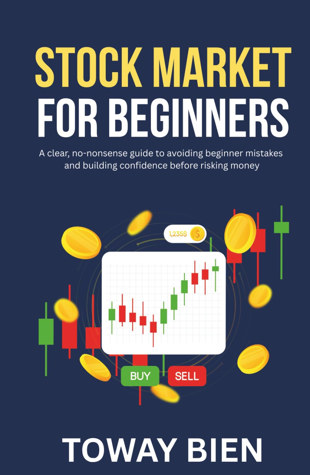 Stock Market for Beginners: A clear, no-nonsense guide to avoiding beginner mistakes and building confidence before risking money