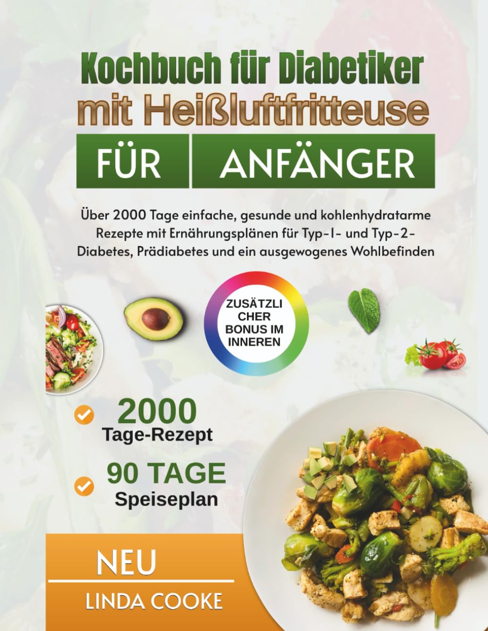 Kochbuch für Diabetiker mit Heißluftfritteuse für Anfänger: Über 2000 Tage einfache, gesunde und kohlenhydratarme Rezepte mit Ernährungsplänen für Typ-1- und Typ-2-Diabetes, Prädiabetes
