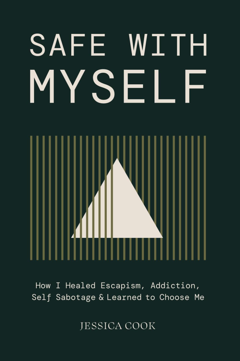 SAFE WITH MYSELF: How I healed escapism, addiction, self sabotage and learned to choose myself