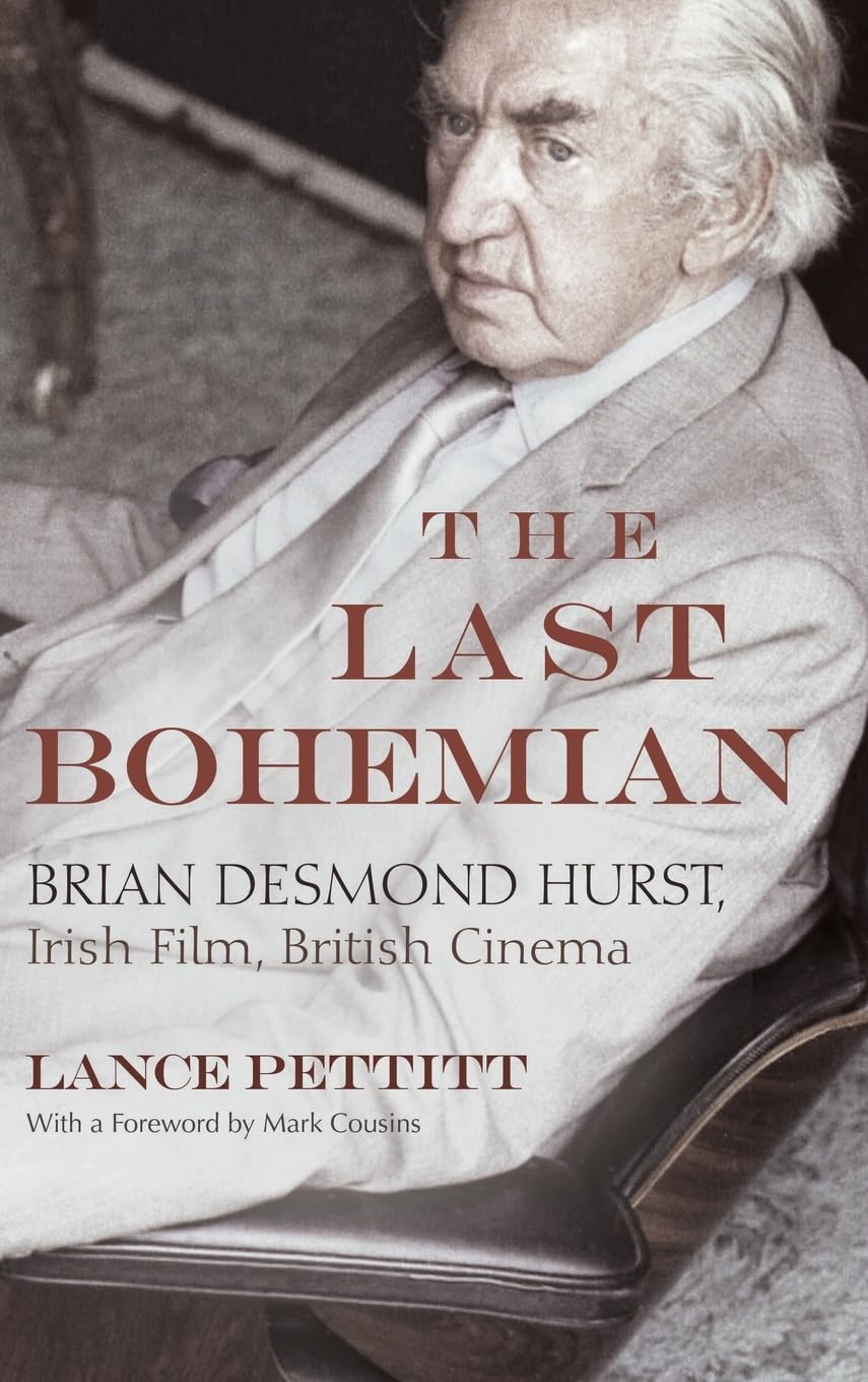 The Last Bohemian: Brian Desmond Hurst, Irish Film, British Cinema (Irish Studies)