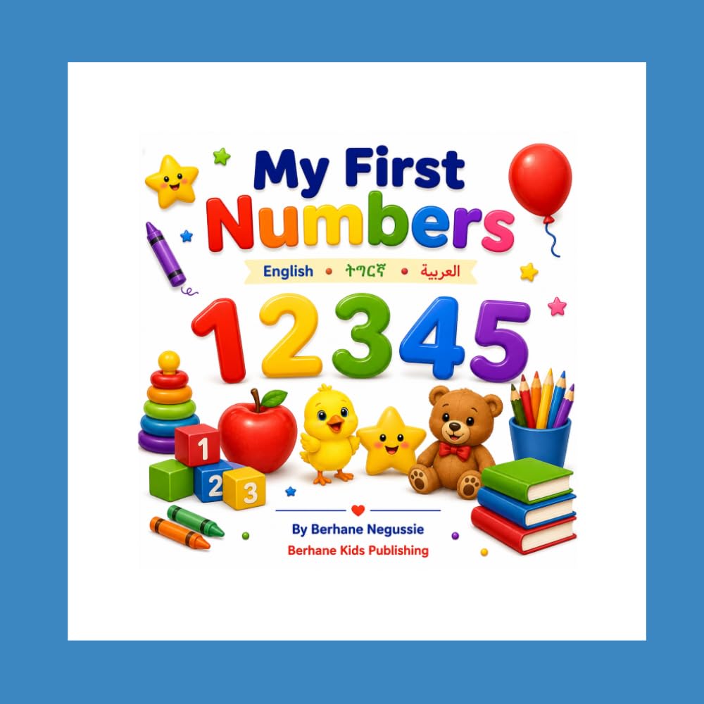 My First Numbers: English • ትግርኛ • العربية (Berhane Kids Learning Series)