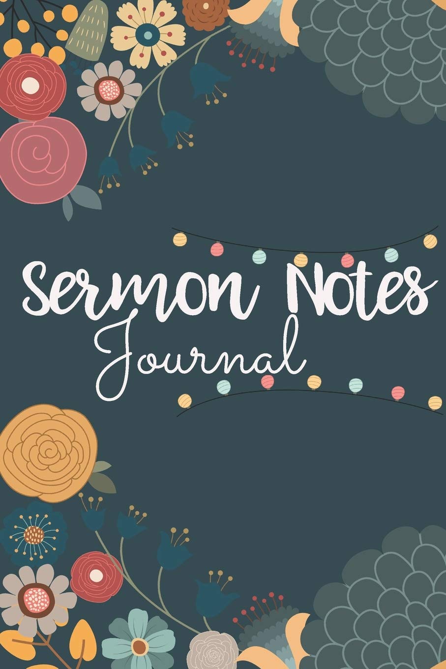 Sermon Notes Journal: 52 Weeks of Growing in The Knowledge And Application Of God's Word