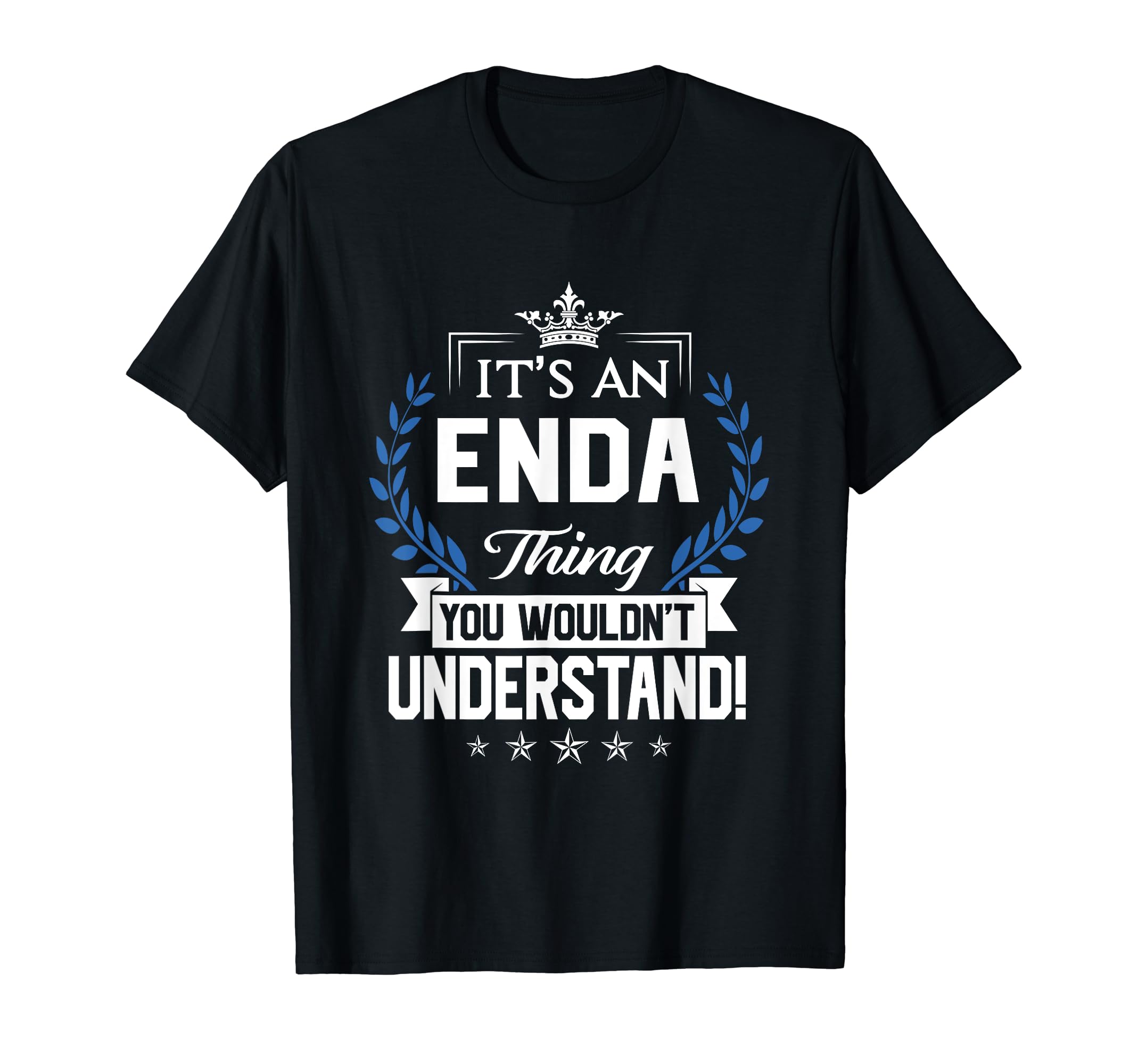 Enda NameEnda Thing Name You Wouldn't Understand T-Shirt