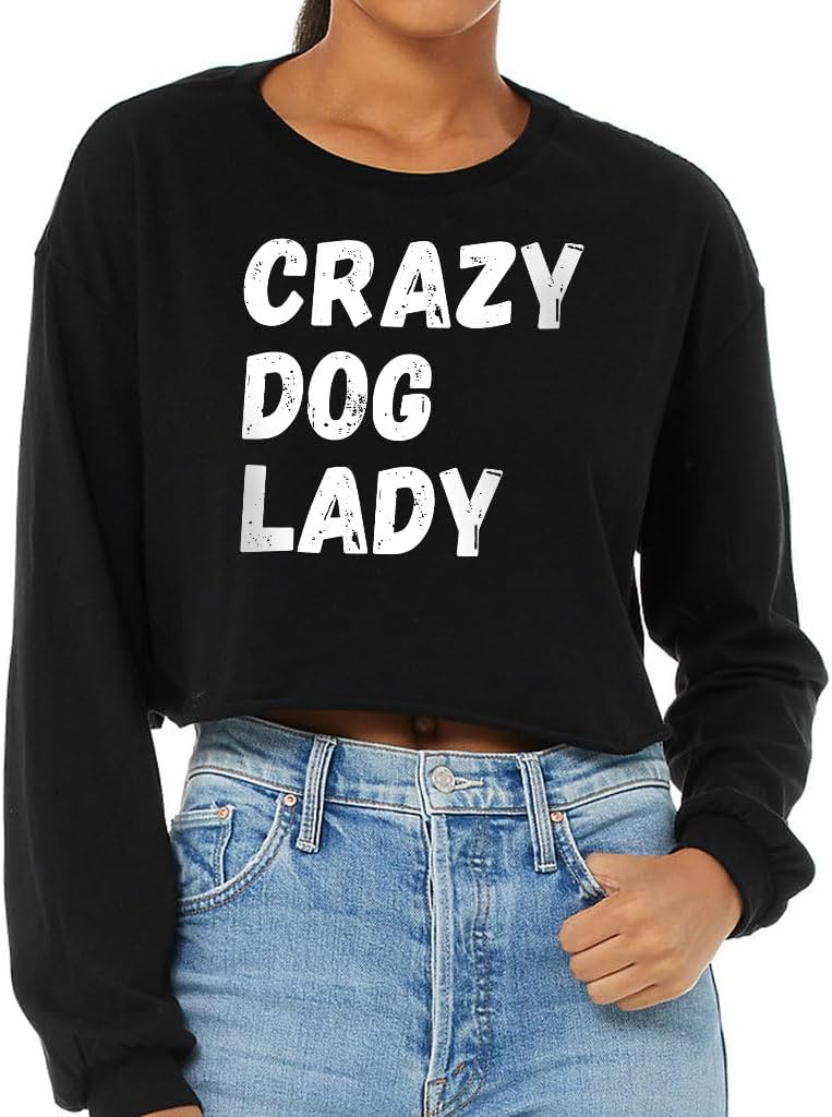 Crazy Dog Lady Cropped Long Sleeve T-Shirt - Dog Mom Clothing - Animal Lover Gift