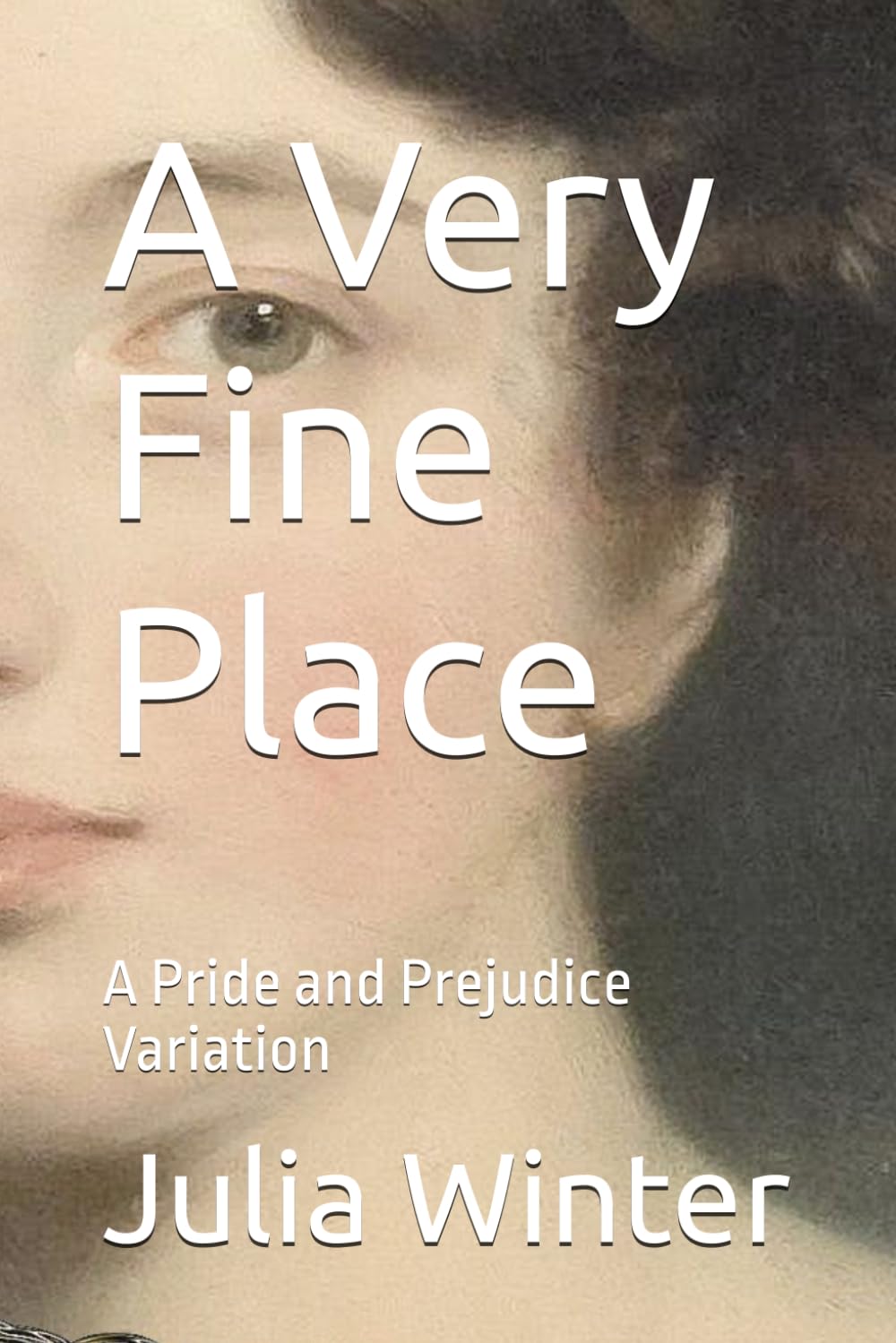 A Very Fine Place: A Pride and Prejudice Variation