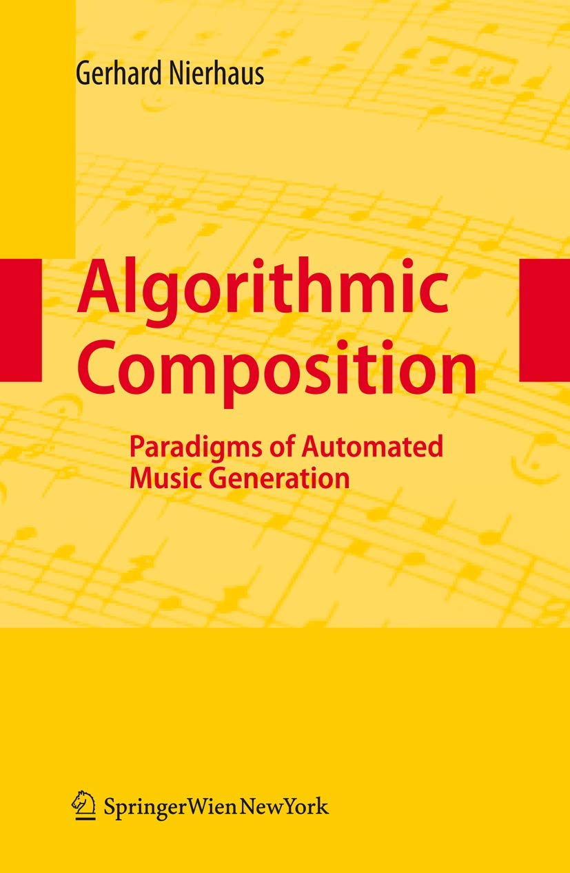Algorithmic Composition: Paradigms of Automated Music Generation cover