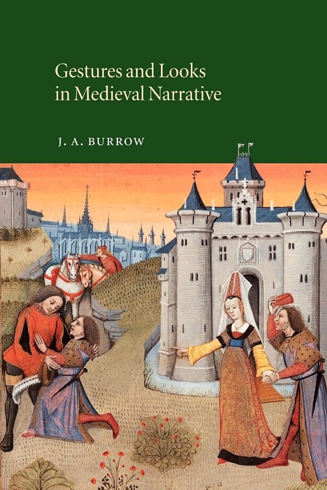 Gestures Looks Medieval Narrative: 48 (Cambridge Studies in Medieval Literature, Series Number 48)