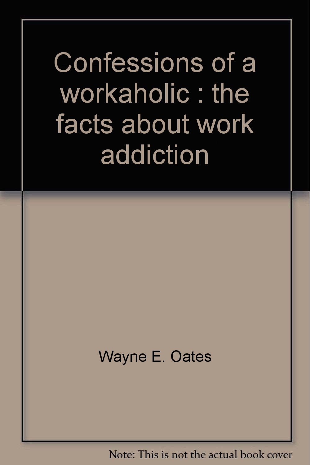 Confessions of a Workaholic Wayne Oates Books