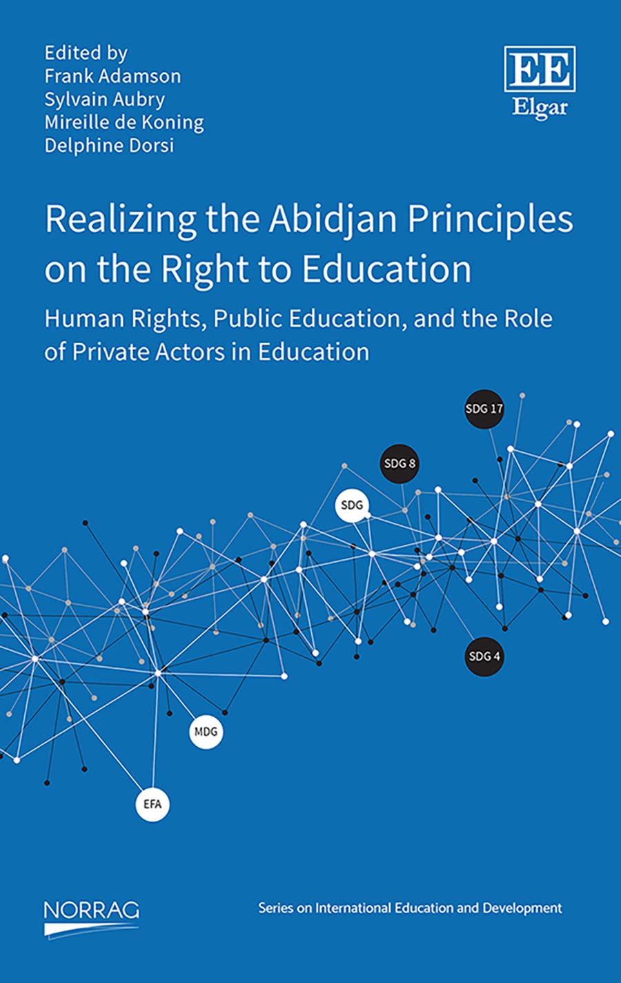 Buy Realizing the Abidjan Principles on the Right to Education: Human Rights, Public Education, and the Role of Private Actors in Education (NORRAG Series on International Education and Development) — BookShops.in