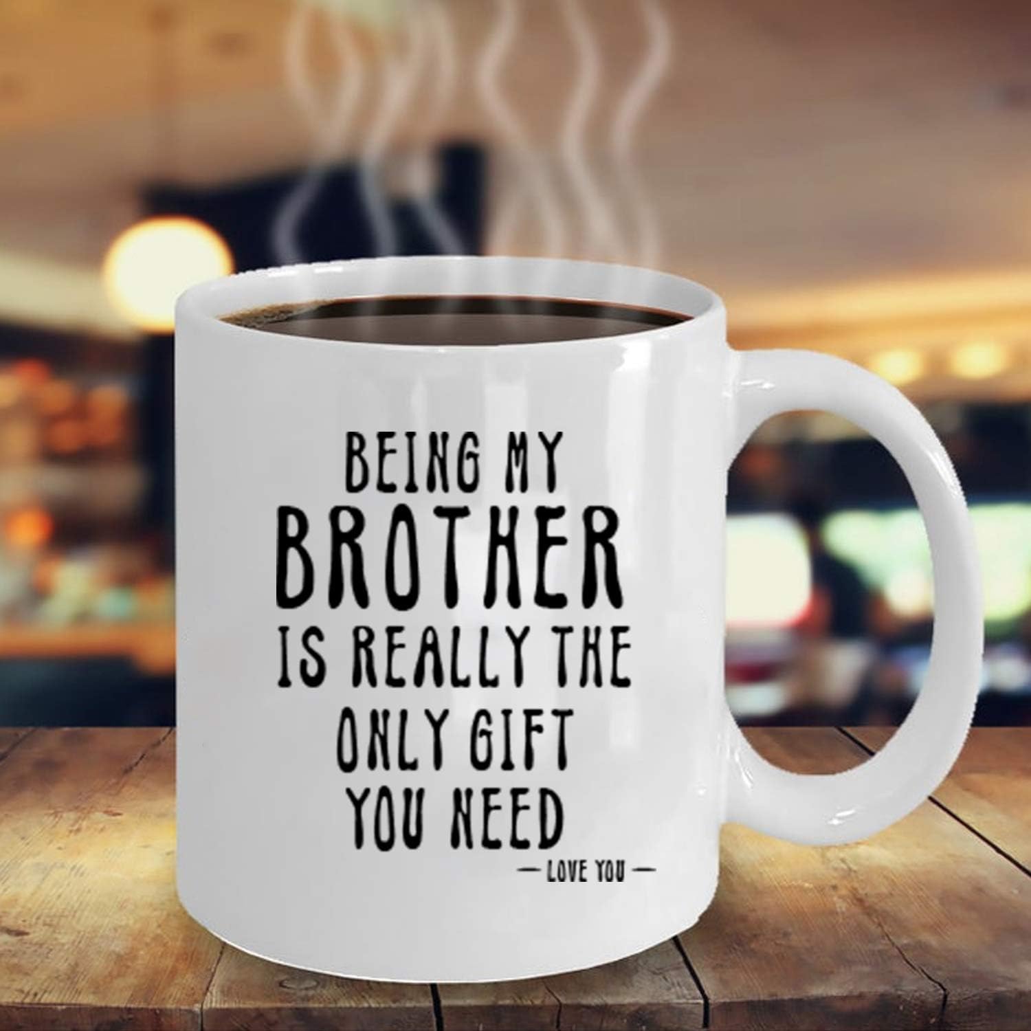 KROPSIS Being My Brother Is Really The Only Gift You Need -Love You- Ceramic Coffee Mug White
