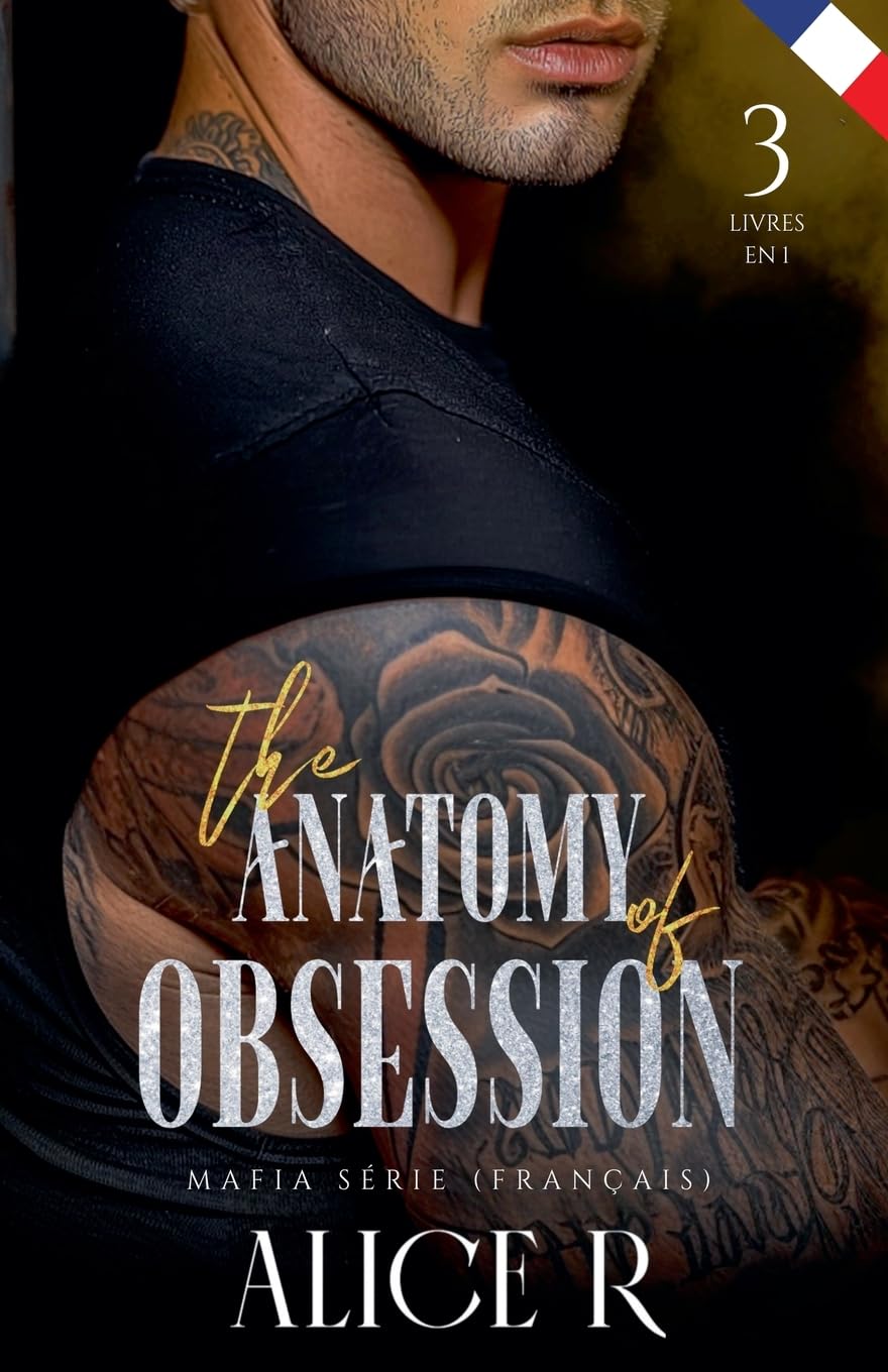 The Anatomy of Obsession Mafia Série, 3 Livres in One ! (Français): 0 (The Anatomy of Obsession (Français))