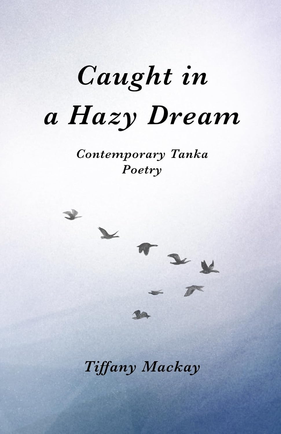 Caught in a Hazy Dream: Contemporary Tanka Poetry