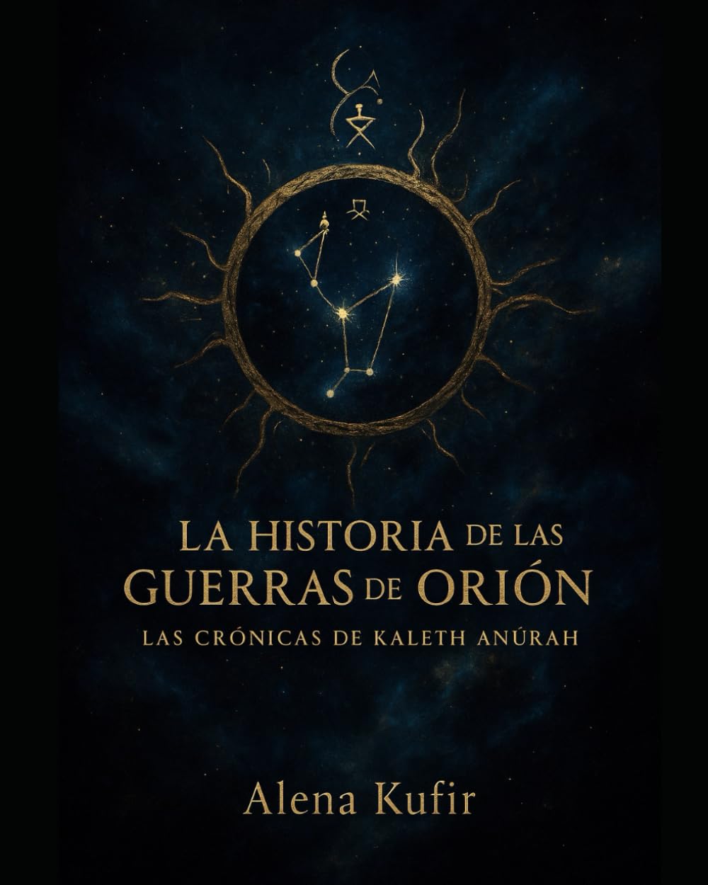La Historia de Las Guerras de Orión: Las Crónicas de Kaleth Anûrah