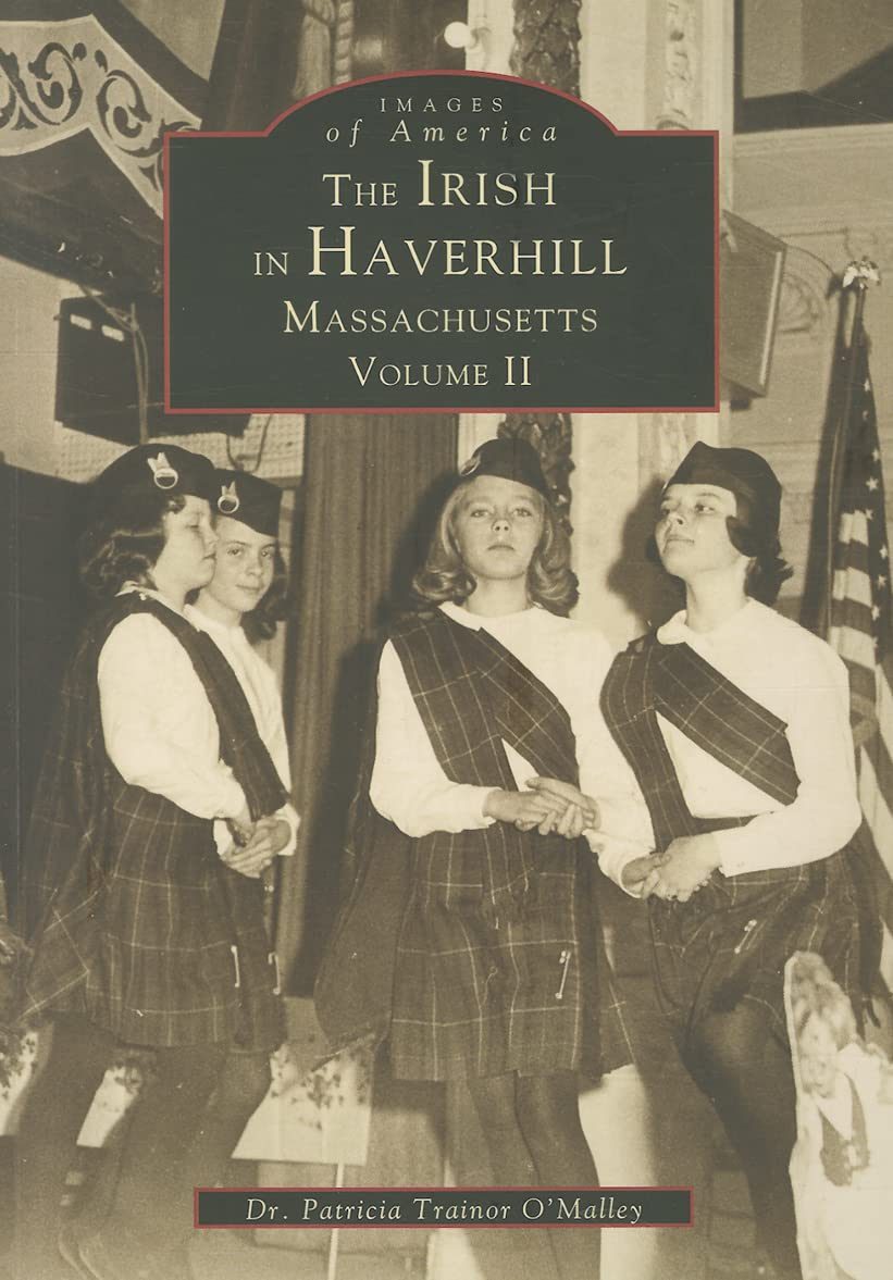 The Irish in Haverhill, Massachusetts: Volume II (Images of America)