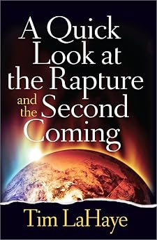 A Quick Look at the Rapture and the Second Coming Tim Lahaye Prophecy Library