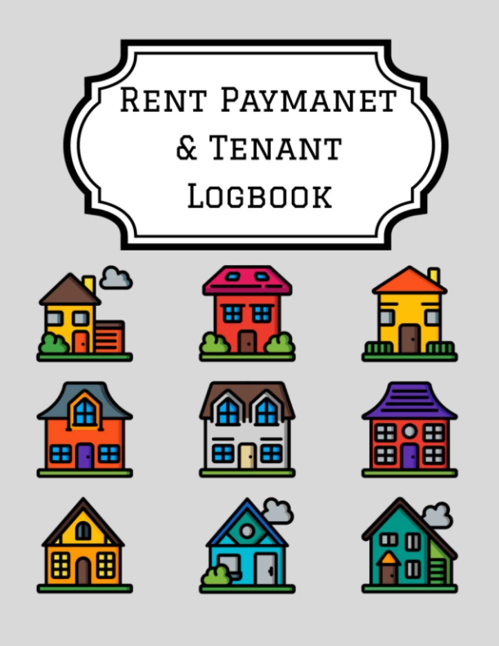 Rent Payment And Tenant Logbook: Rental Property Manager
