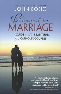 Blessed is Marriage: A Guide to the Beatitudes for Catholic Couples