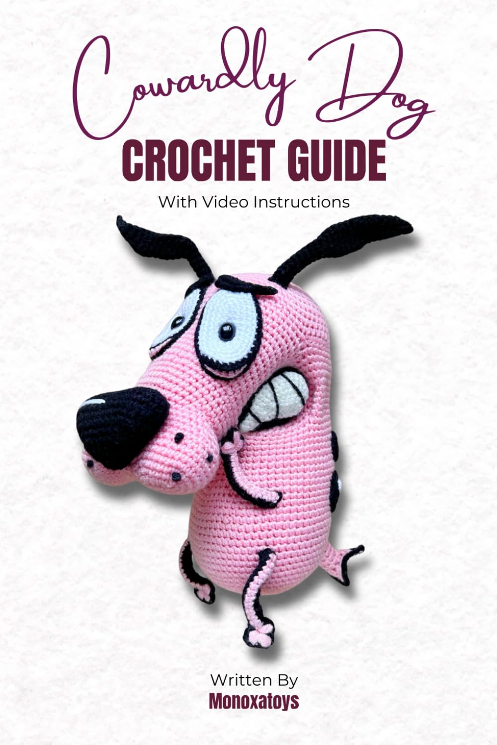 Cowardly Dog: Crochet Guide With Video Instructions (Monoxatoys Crochet Patterns Series)