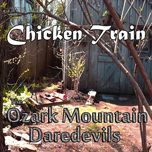 Play Chicken Train by The Ozark Mountain Daredevils on Amazon Music