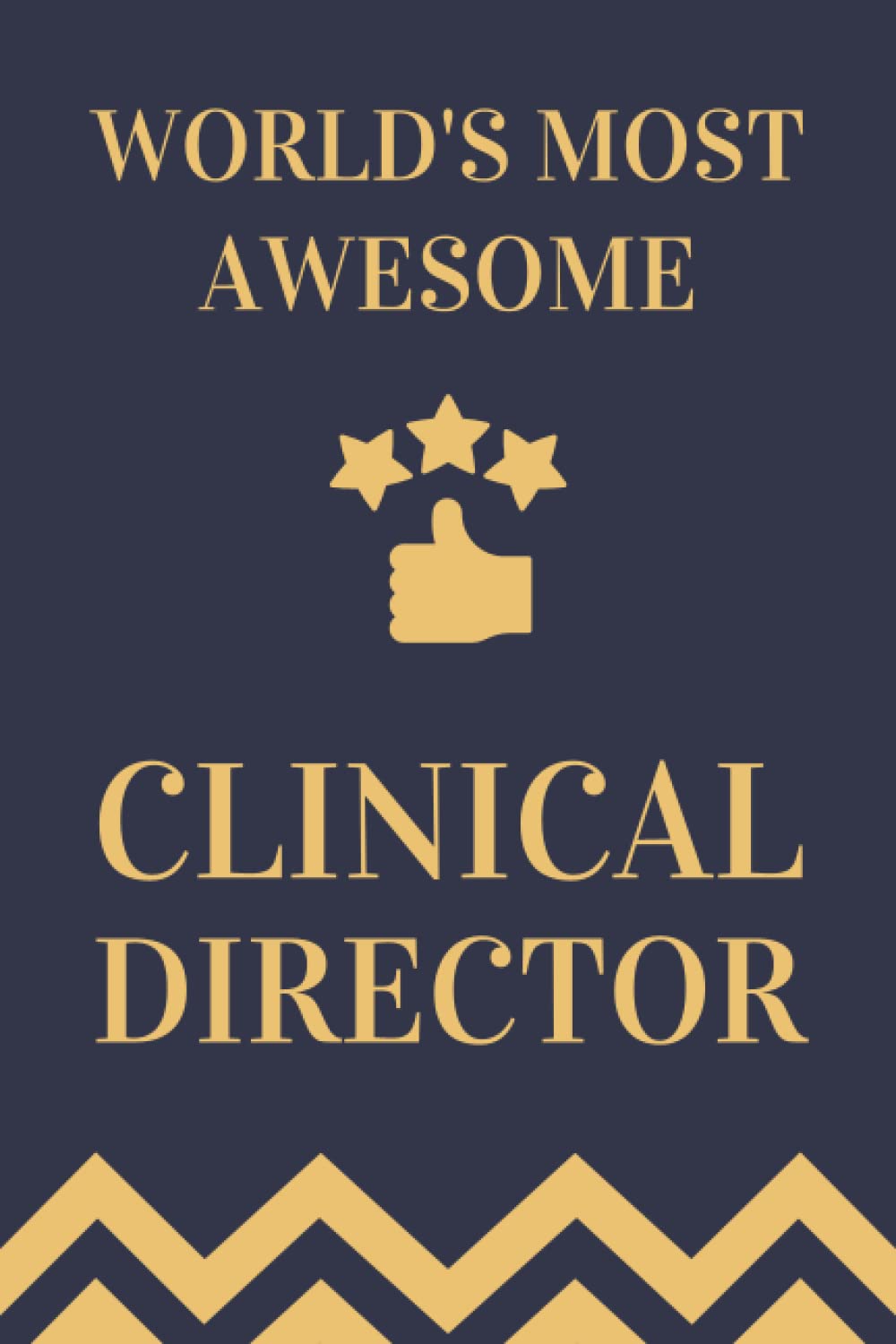 Clinical Director Gifts: Lined Blank Notebook Journal, a Funny and Appreciation Thank You Gift for Clinical Directors to Write in