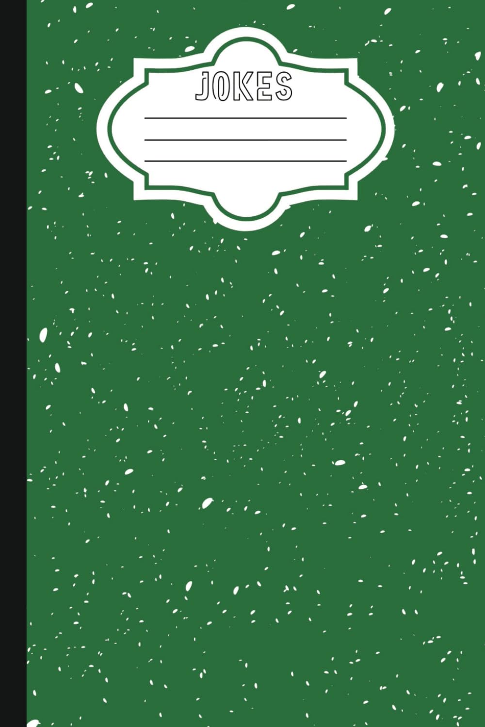 JOKES: Green Notebook For Stand Up Comedians Structured Joke Writing Journal 6x9 Lined Pages