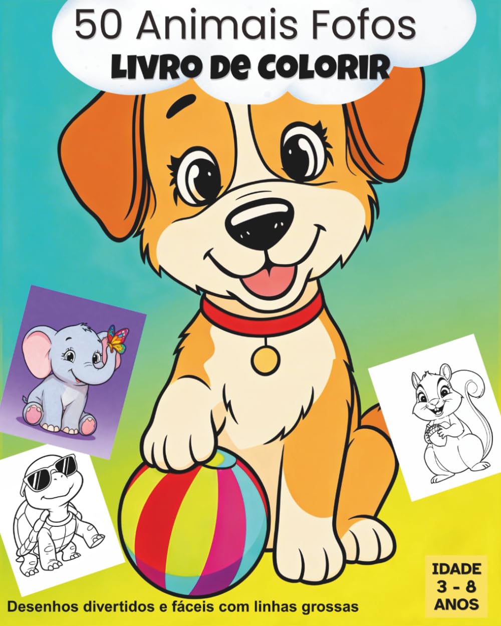 50 Animais Fofos - Livro de Colorir: Desenhos Divertidos e Fáceis com Linhas Grossas – Livro de Colorir de Animais para Crianças de 3 a 8 anos (Série de Livros de Colorir com Animais Fofos)