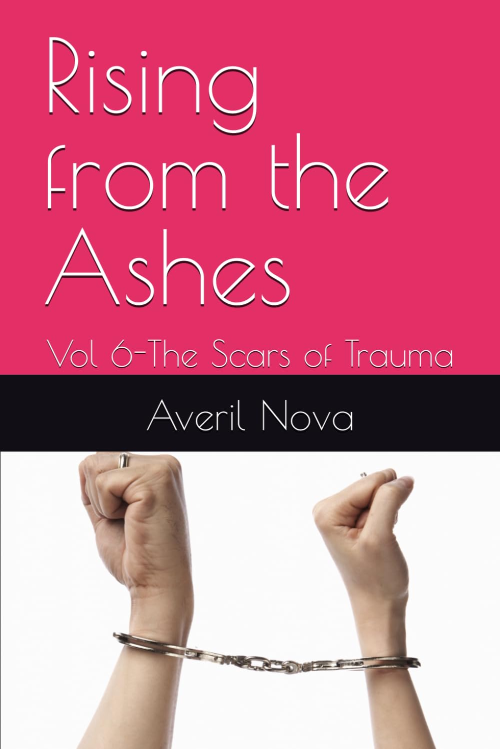 Rising from the Ashes: Vol 6-The Scars of Trauma