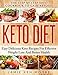 Keto Diet: The Step By Step Keto Cookbook To Gain Ketosis: Keto Cookbook: Ketogenic Diet For Weight Loss: Keto Diet: The Step By Step Keto Cookbook