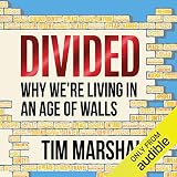 Divided: Why We're Living in an Age of Walls
