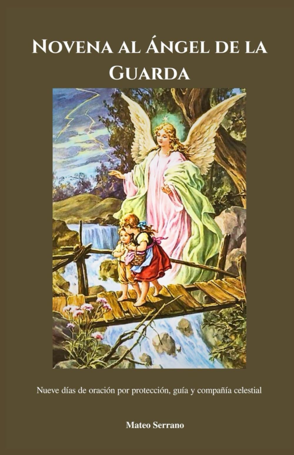 Novena al Ángel de la Guarda: Nueve días de oración por protección, guía y compañía celestial (Spanish Edition)