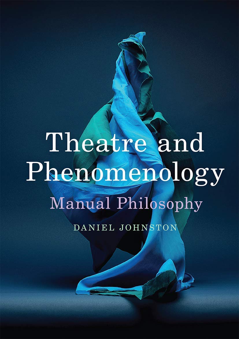 Theatre and Phenomenology by Daniel Johnston - 9781137530509