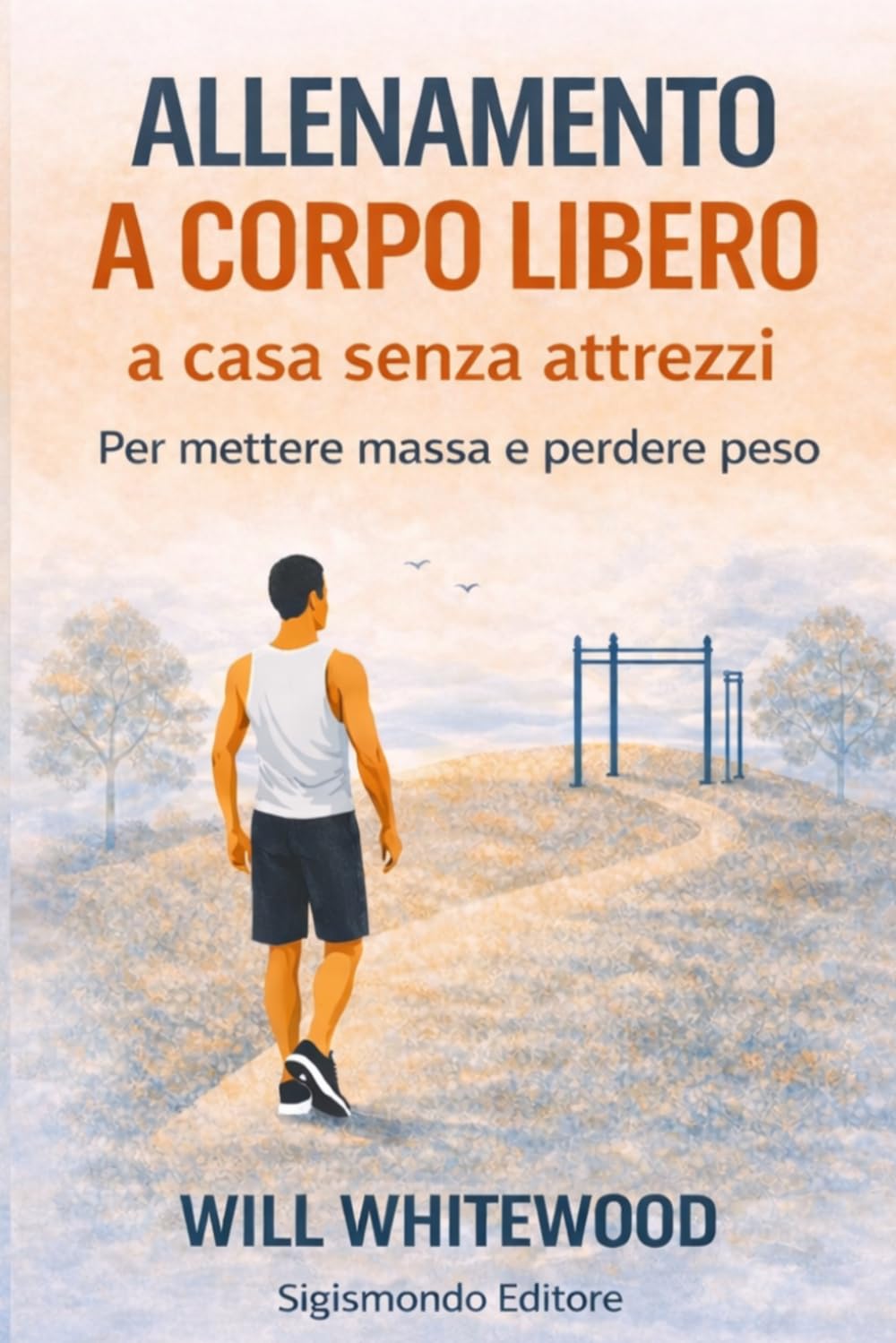 Allenamento a Corpo Libero a Casa Senza Attrezzi per mettere massa e perdere peso (Allenamento a 360°)