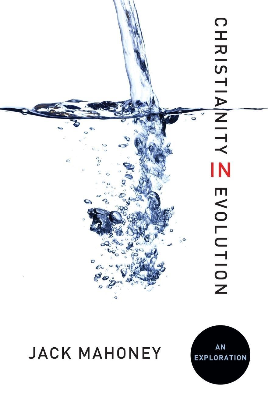 Christianity in Evolution: An Exploration,Jack Mahoney