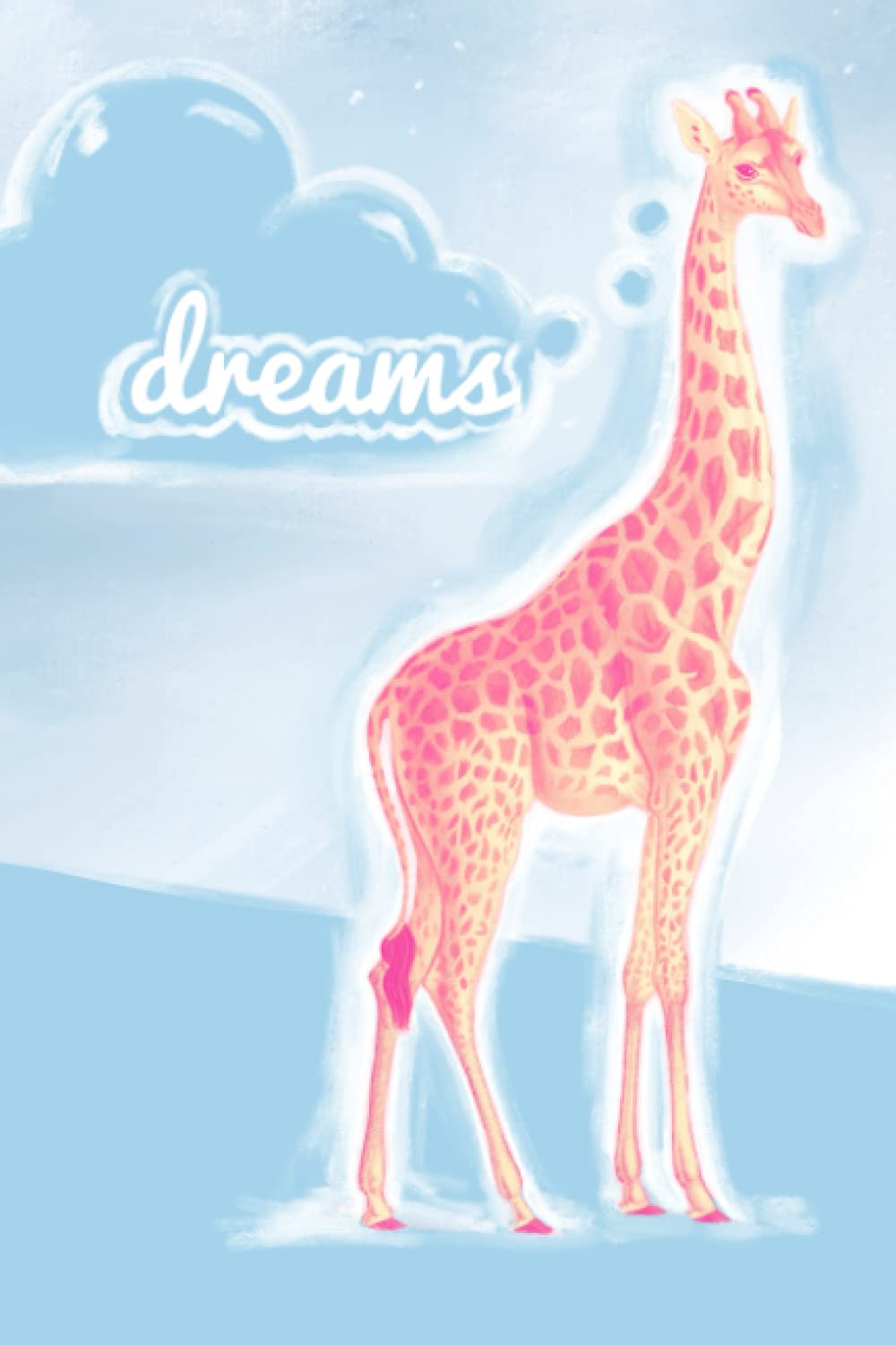 Giraffe Dream Journal: A dream journal notebook for your dreams and their interpretations