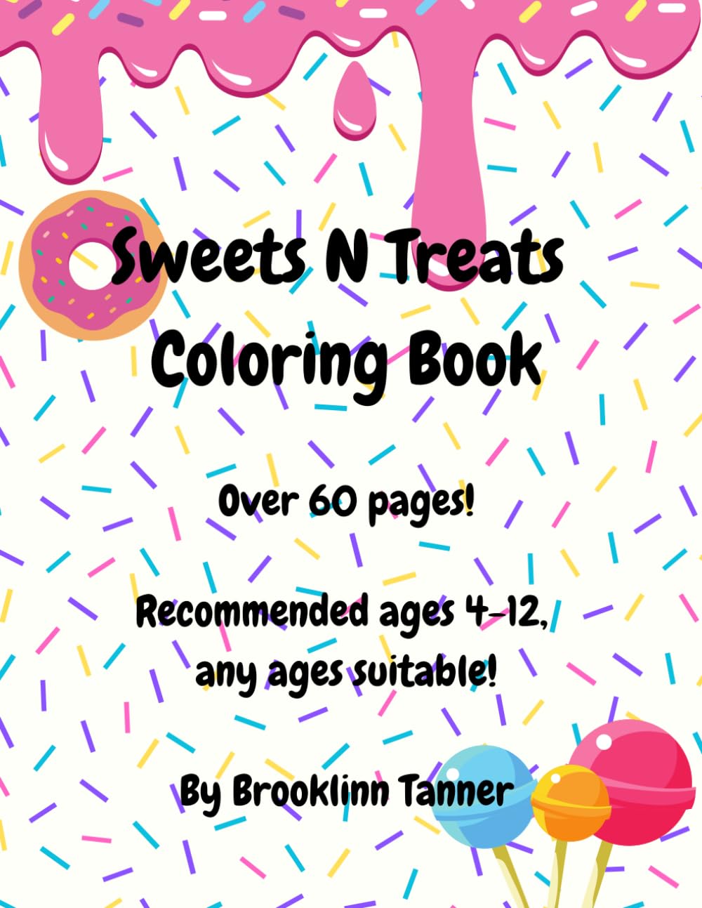 Sweet N Treats Coloring Book for Kids! - 60+ PAGES OF FUN ACTIVITIES