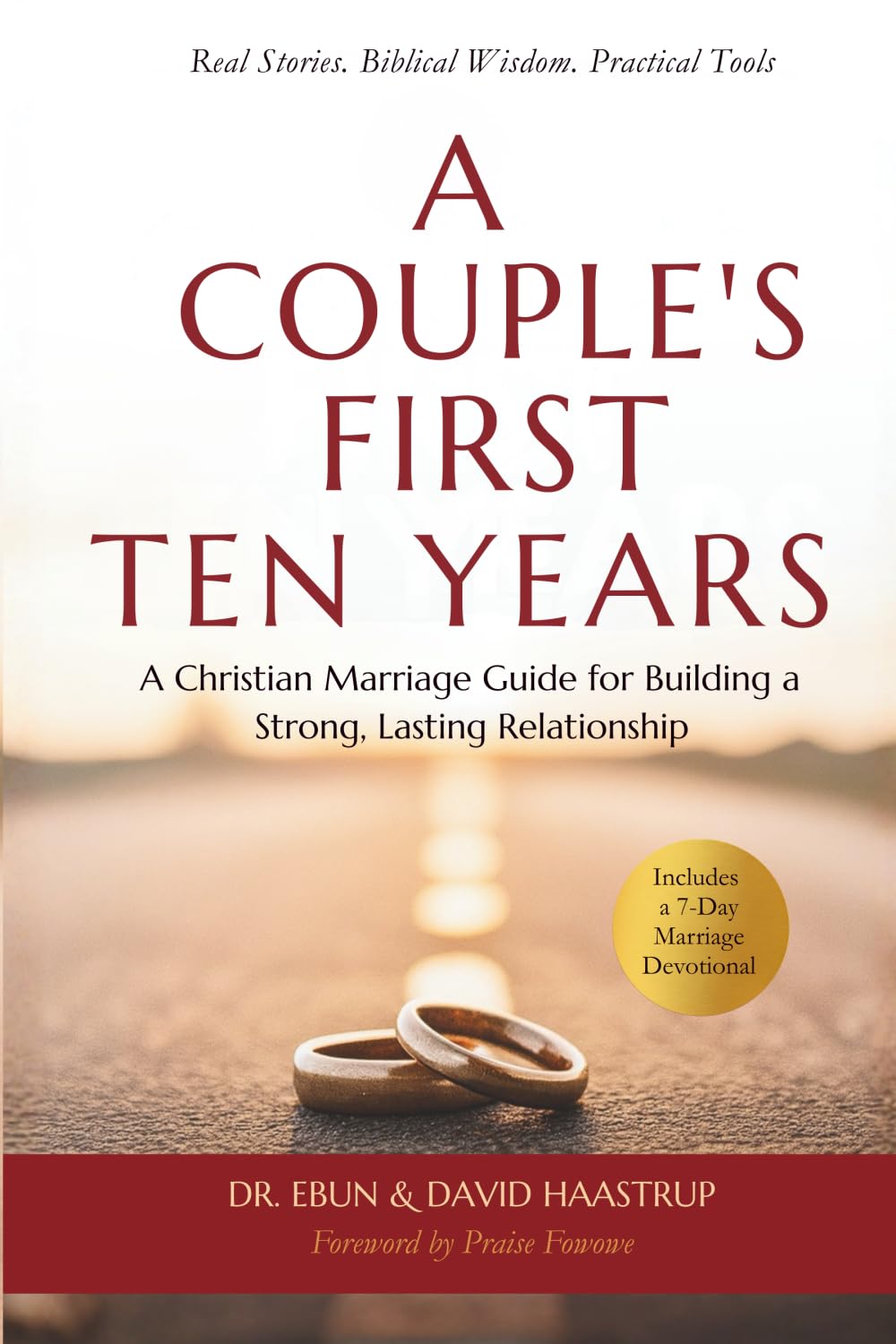 A Couple's First Ten Years: A Story of Love, Faith and Courage—Even When the Vows Are Tested
