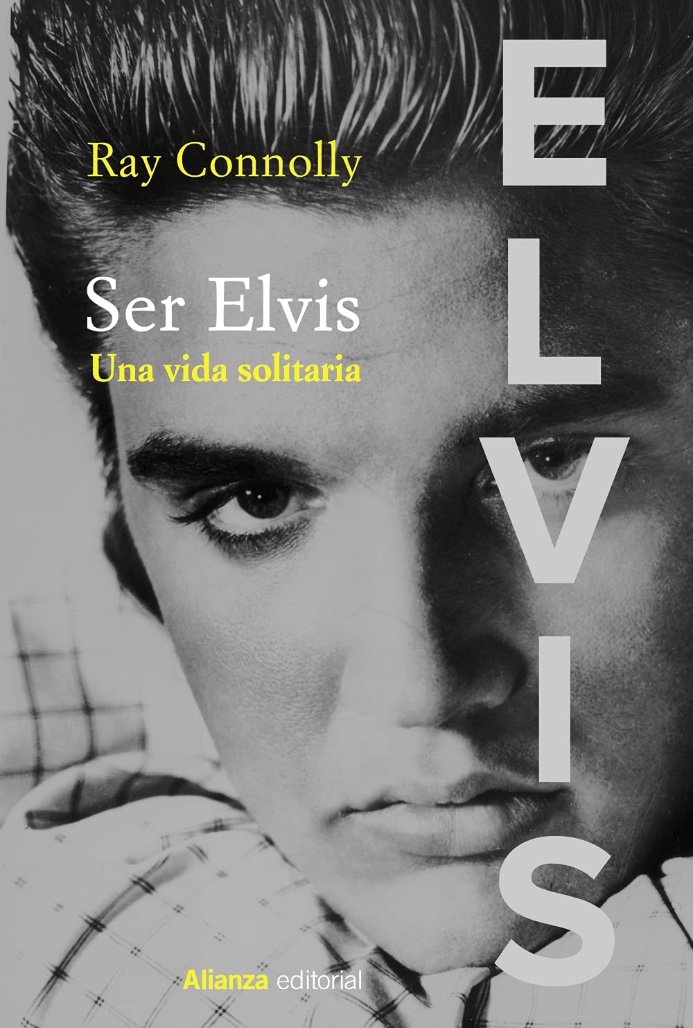 Ser Elvis: Una vida solitaria (Libros Singulares (LS))