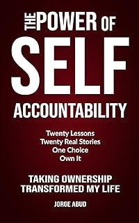 THE POWER OF SELF ACCOUNTABILITY: A Practical Guide to Leadership, Discipline, and Personal Responsibility