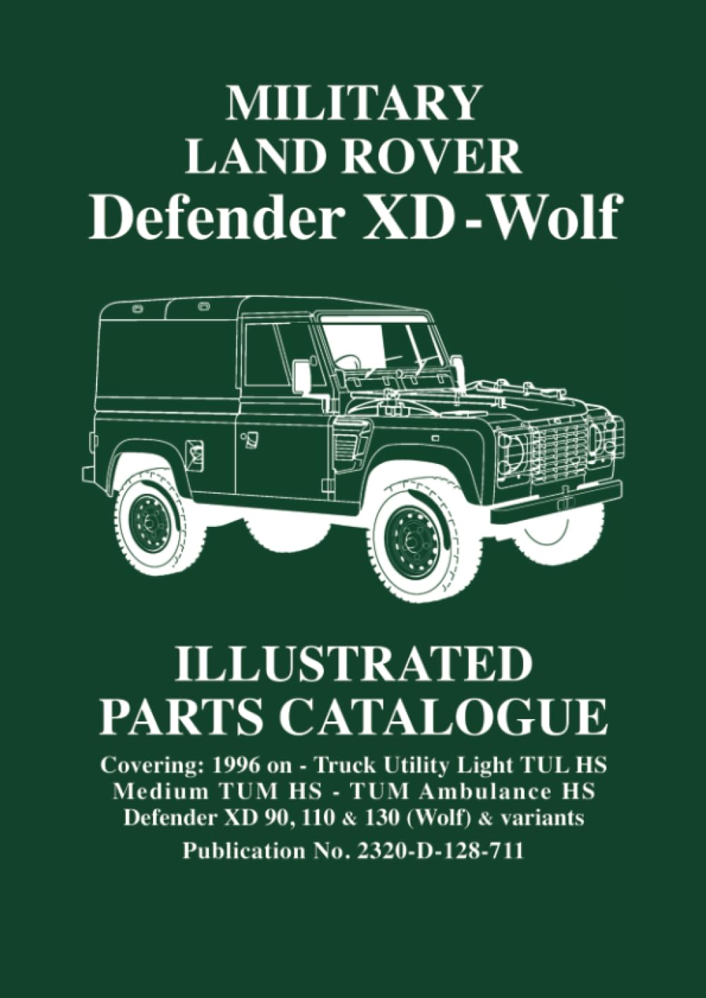 Military Land Rover Defender XD - Wolf Illustrated Parts Catalogue: Parts List
