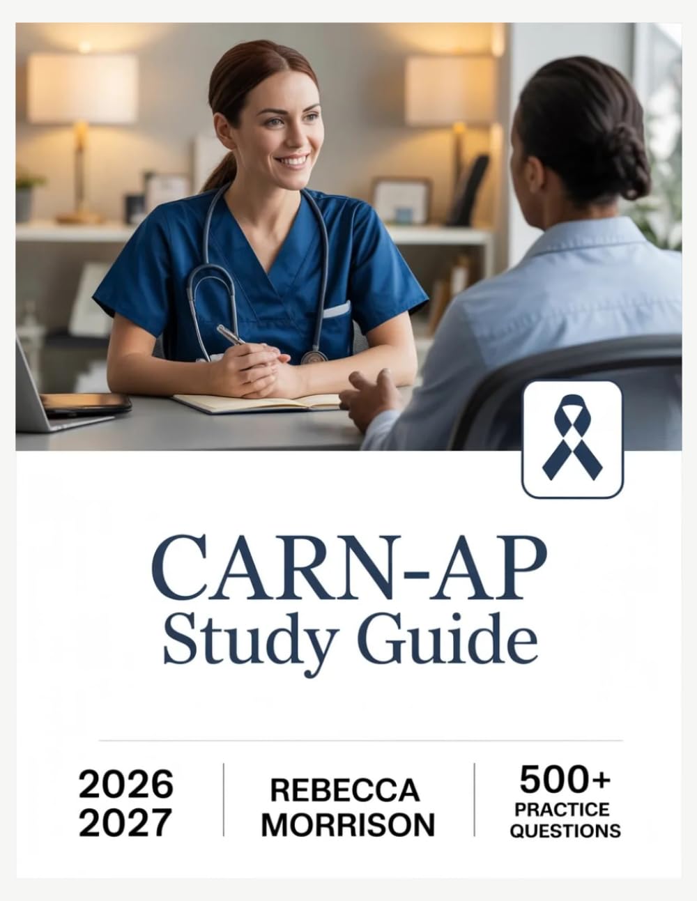 CARN-AP Study Guide 2026-2027: Complete Topic Analysis, 500+ Practice Questions, Full Answer Keys, and In-Depth Solutions