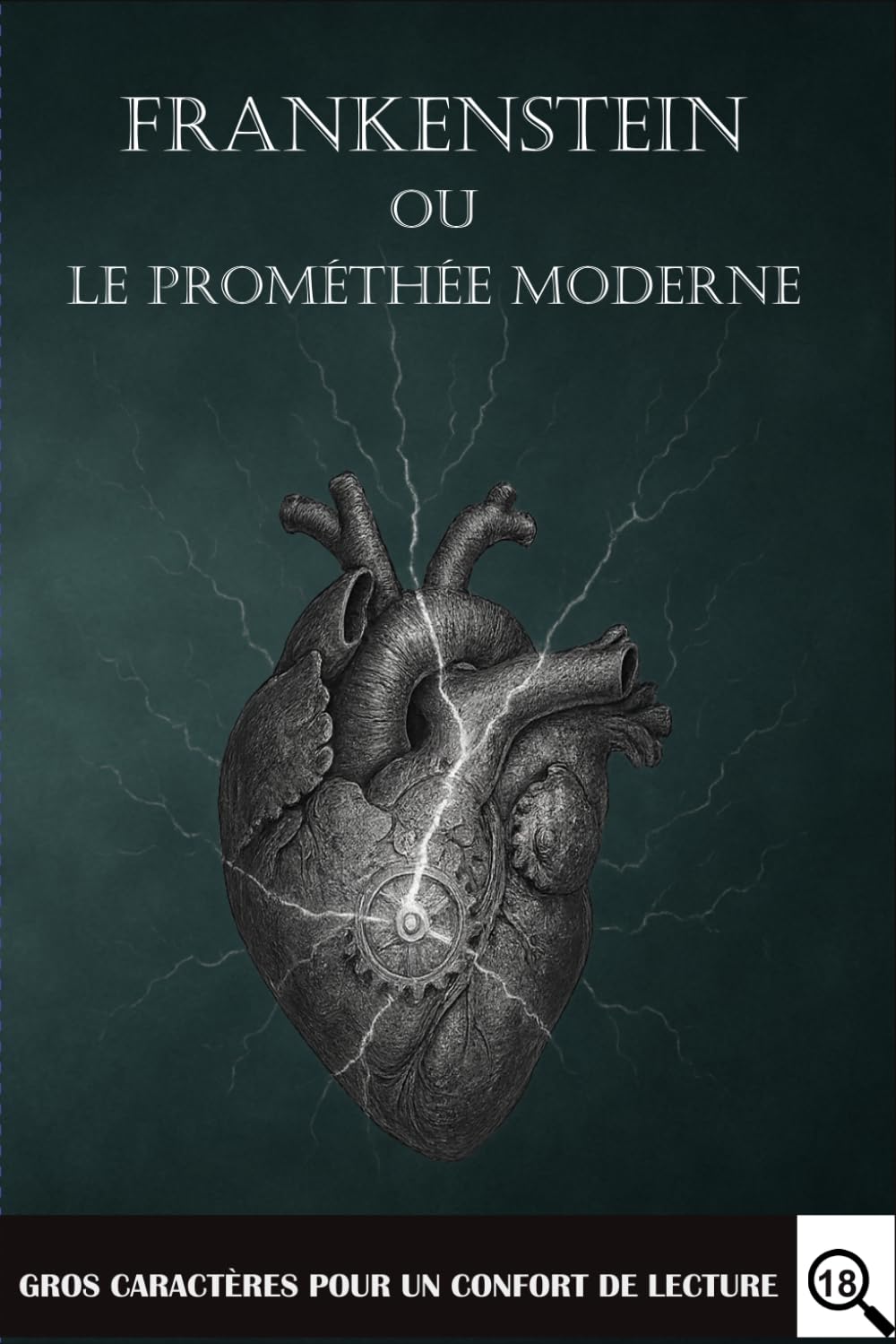 Frankenstein ou Le Prométhée moderne: Édition gros caractères
